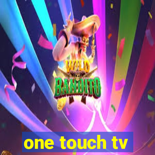 one touch tv